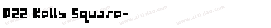 P22 Kells Square字体转换